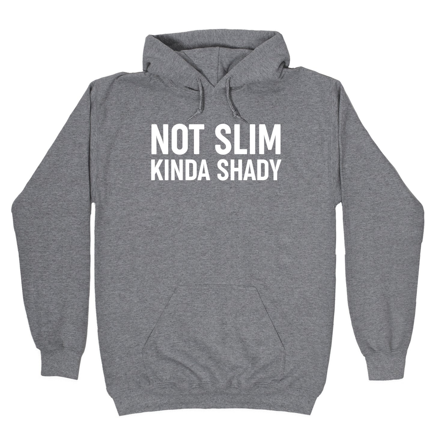 Not Slim Kinda Shady Hoodie