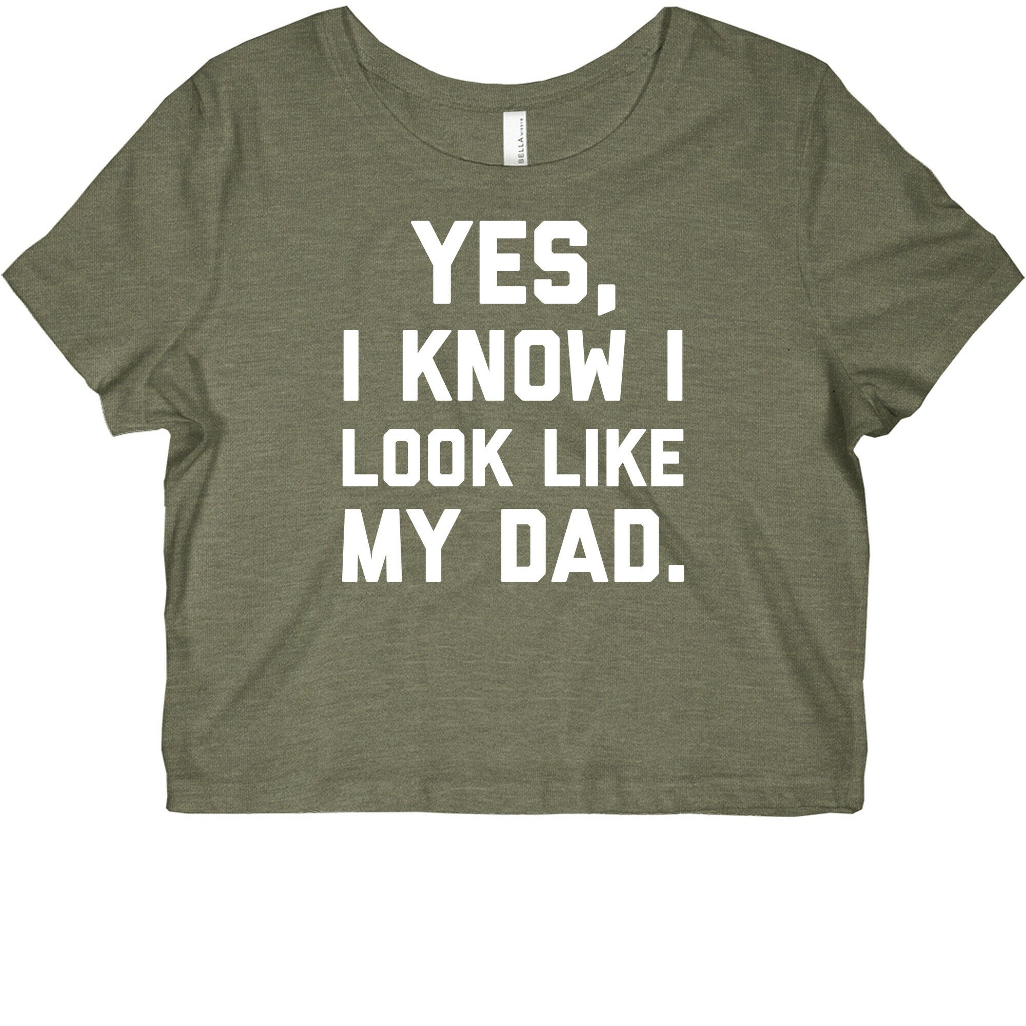 Yes, I Know I Look Like My Dad. Graphic Baby Tee