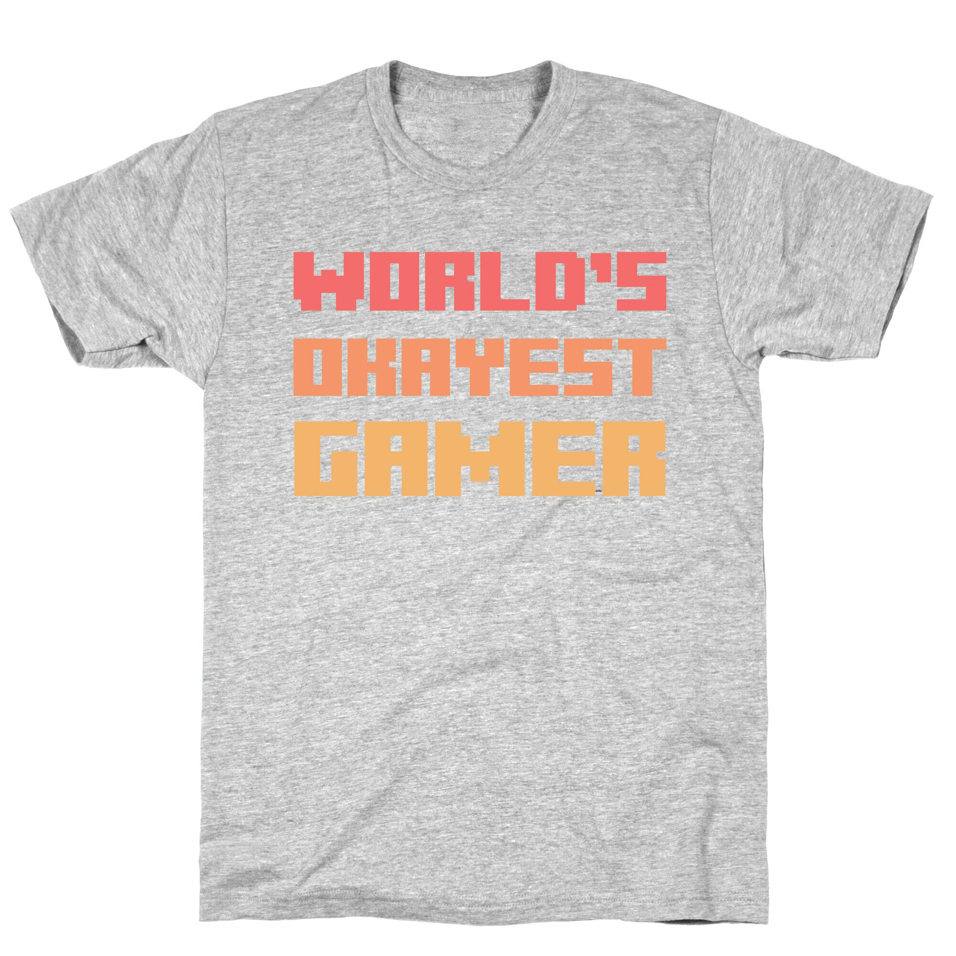 World's Okayest Gamer  T-Shirt