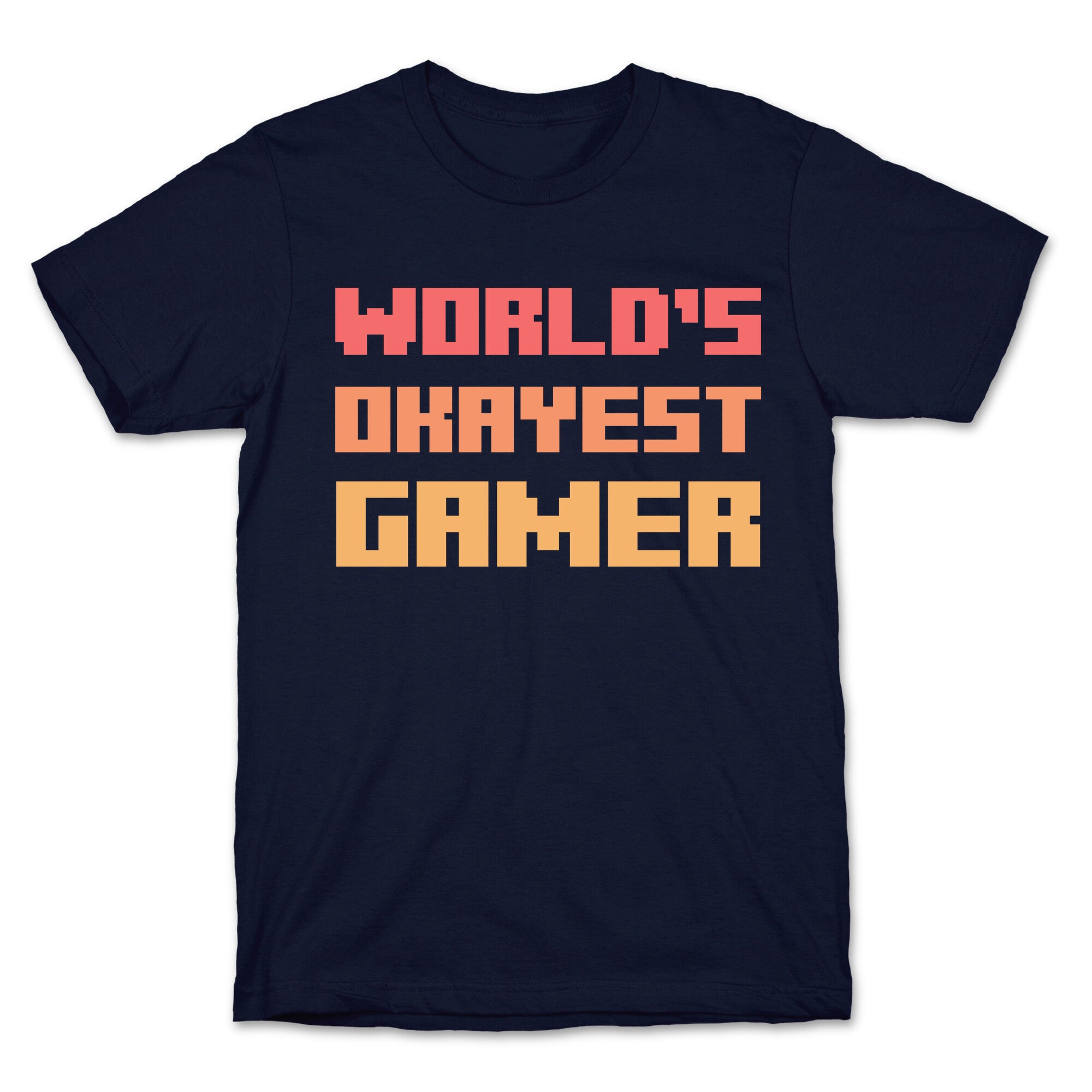 World's Okayest Gamer  T-Shirt