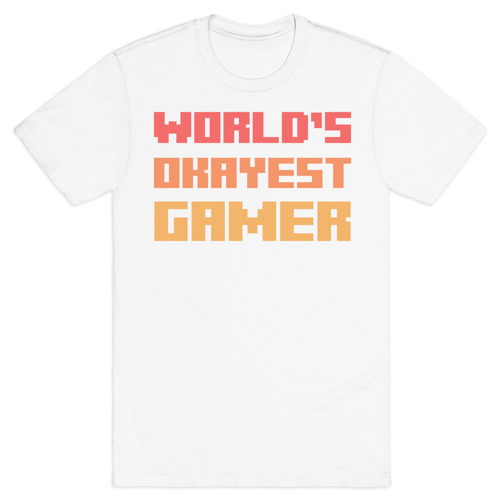 World's Okayest Gamer  T-Shirt