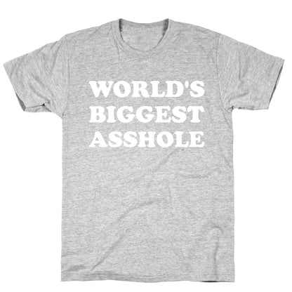 World's Biggest Asshole T-Shirt