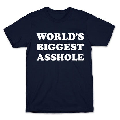World's Biggest Asshole T-Shirt