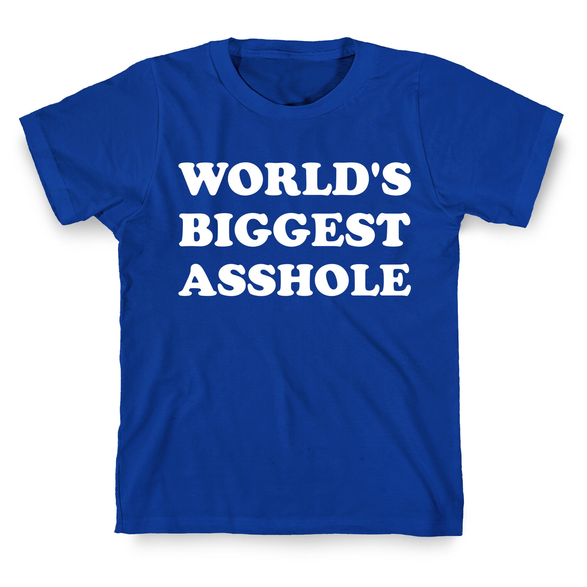 World's Biggest Asshole T-Shirt