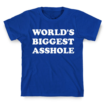 World's Biggest Asshole T-Shirt
