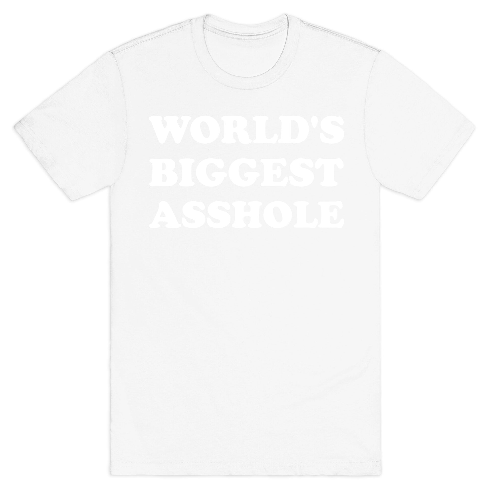 World's Biggest Asshole T-Shirt