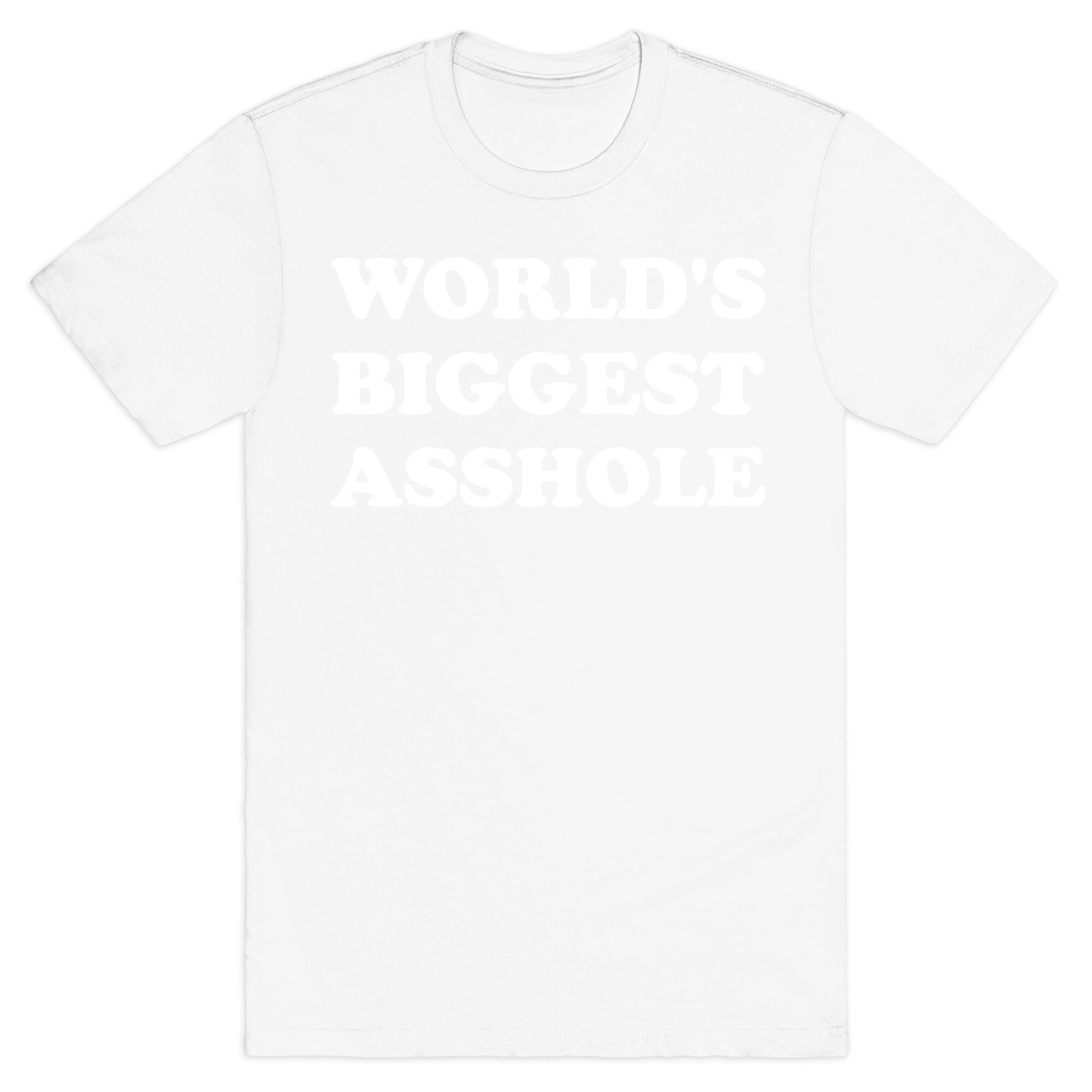 World's Biggest Asshole T-Shirt