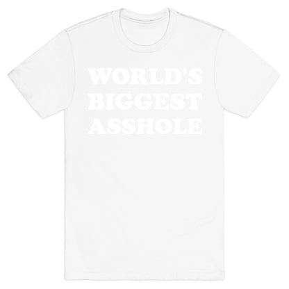 World's Biggest Asshole T-Shirt