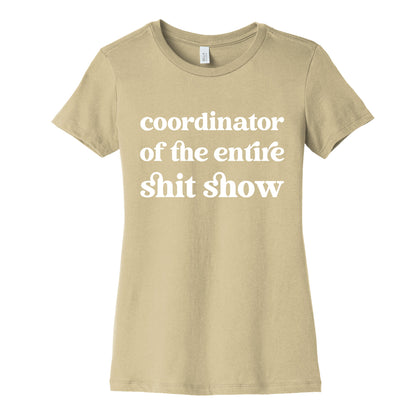 Coordinator Of The Entire Shit Show Women's Cotton Tee
