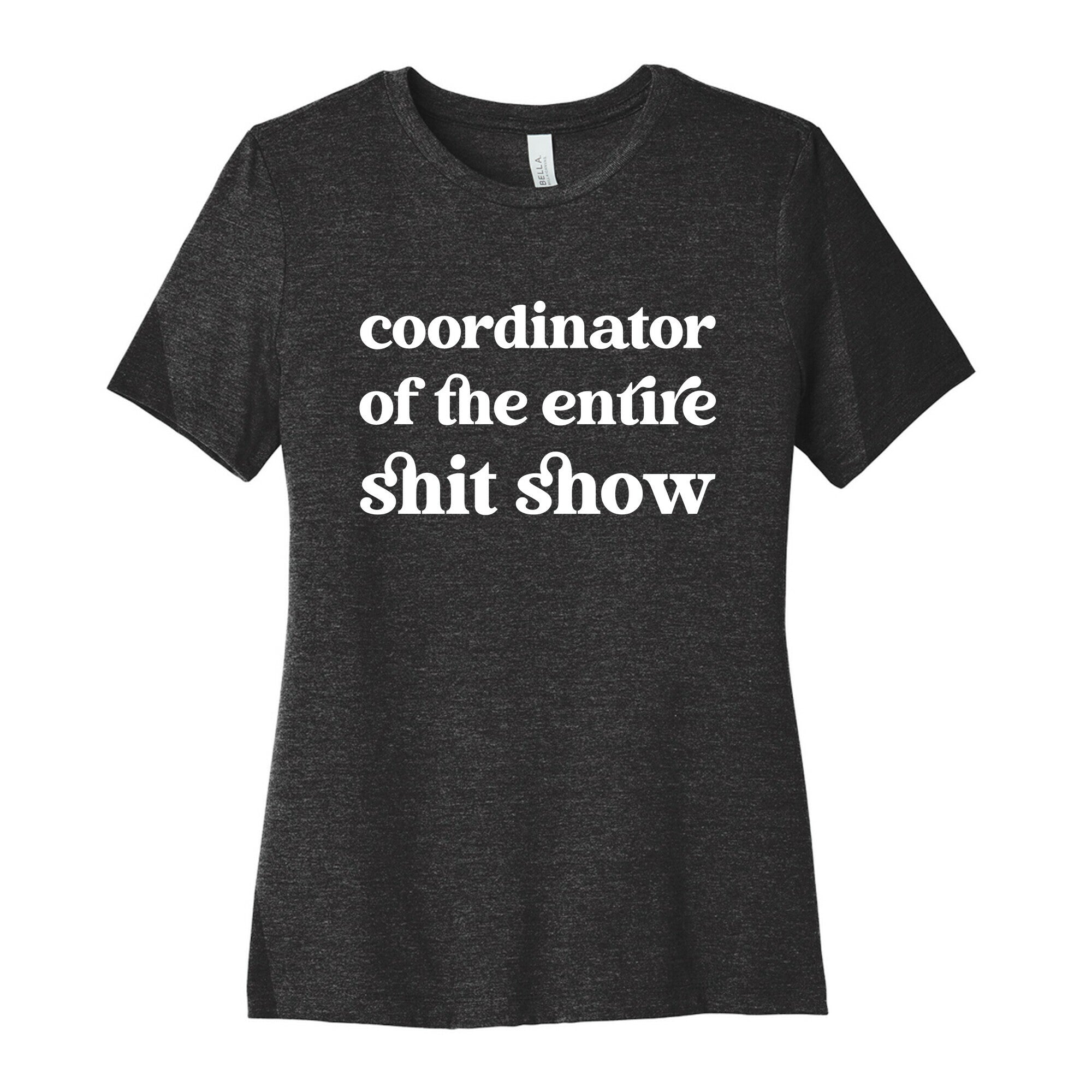 Coordinator Of The Entire Shit Show Women's Cotton Tee
