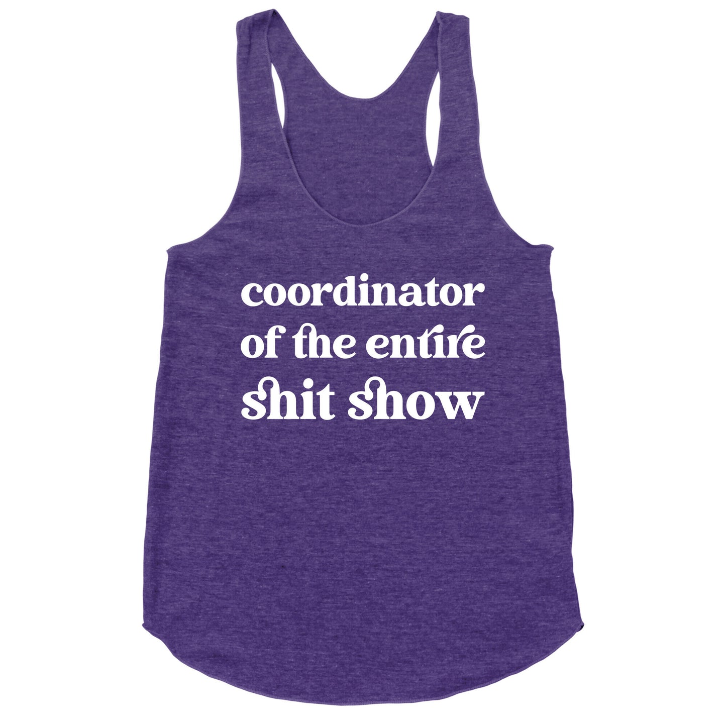 Coordinator Of The Entire Shit Show Racerback Tank