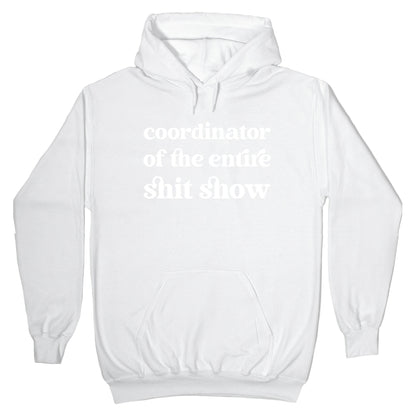 Coordinator Of The Entire Shit Show Hoodie