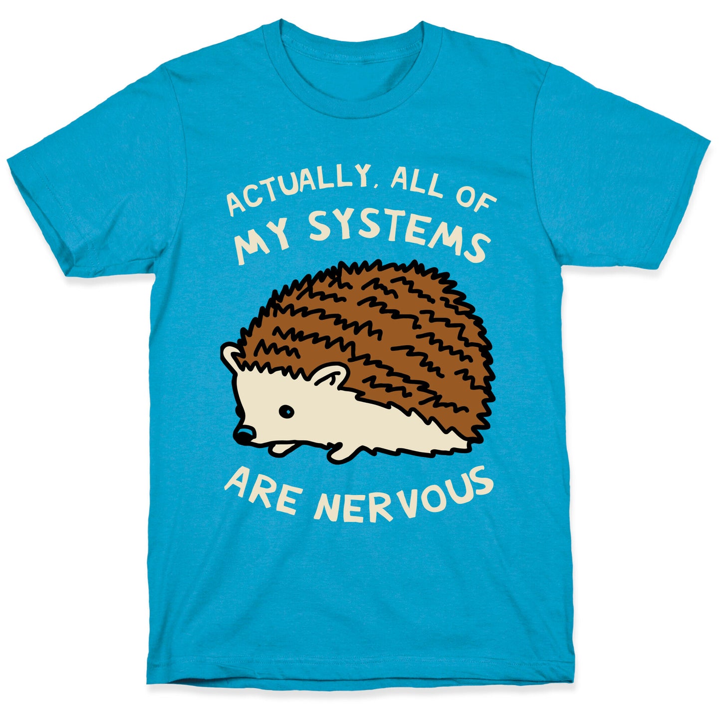 Actually, All Of My Systems Are Nervous Unisex Triblend Tee
