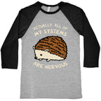Actually, All Of My Systems Are Nervous Baseball Tee