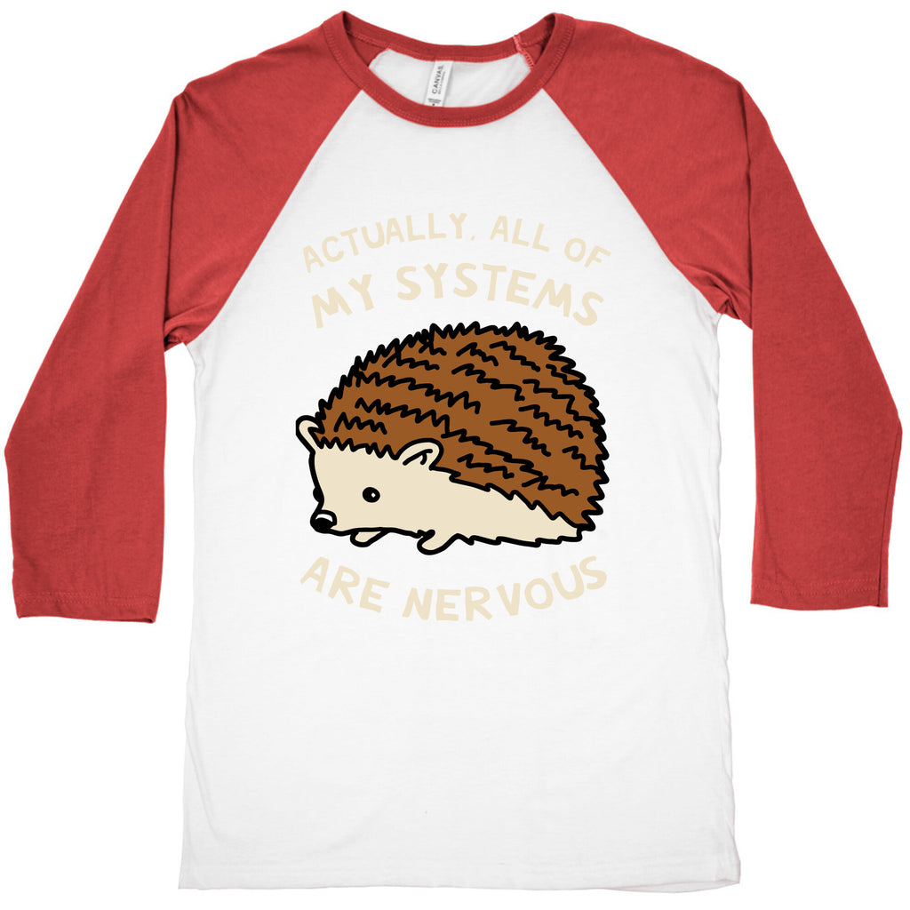 Actually, All Of My Systems Are Nervous Baseball Tee