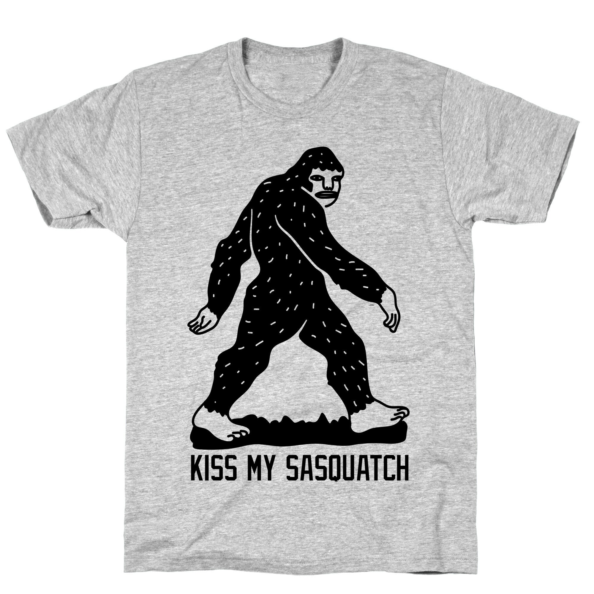 Kiss My Sasquatch  T-Shirt