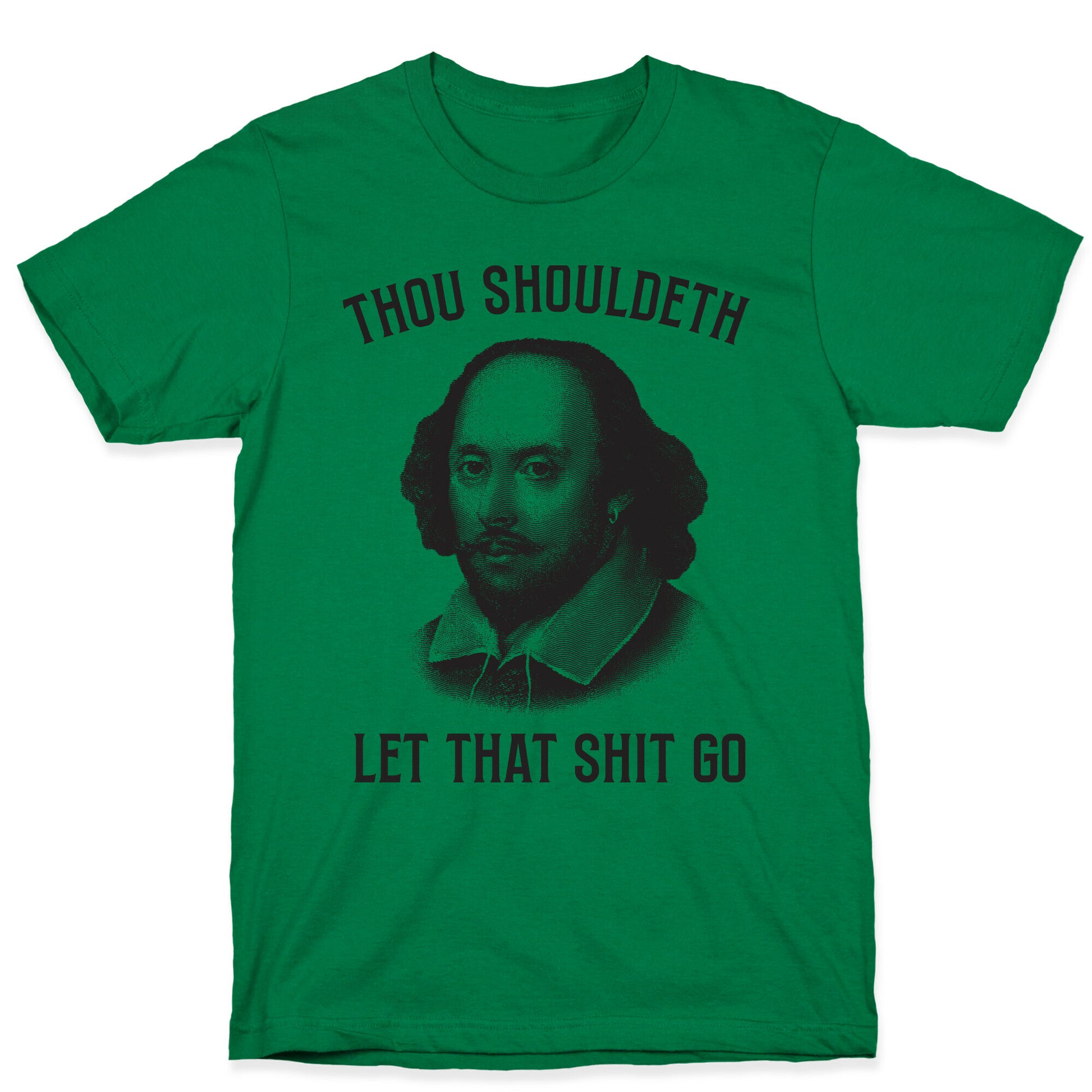 Thou Shouldeth Let That Shit Go  T-Shirt