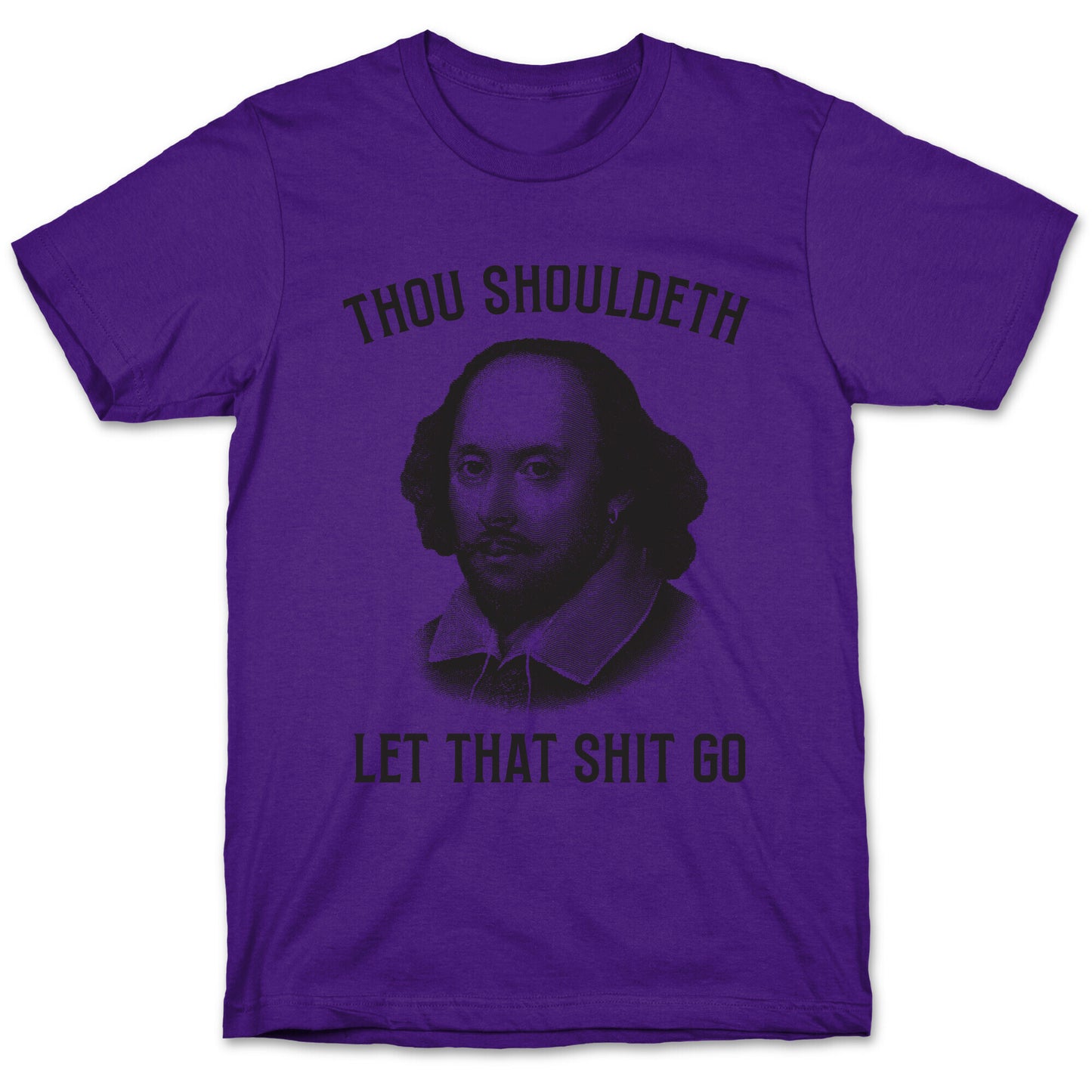 Thou Shouldeth Let That Shit Go  T-Shirt