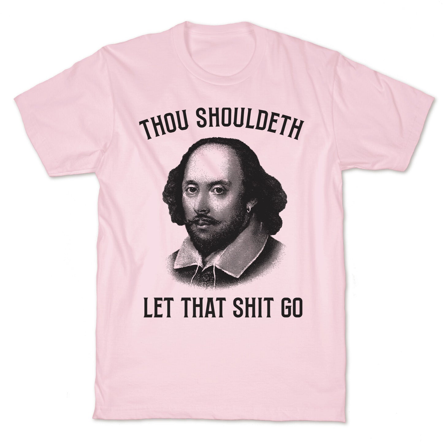 Thou Shouldeth Let That Shit Go  T-Shirt