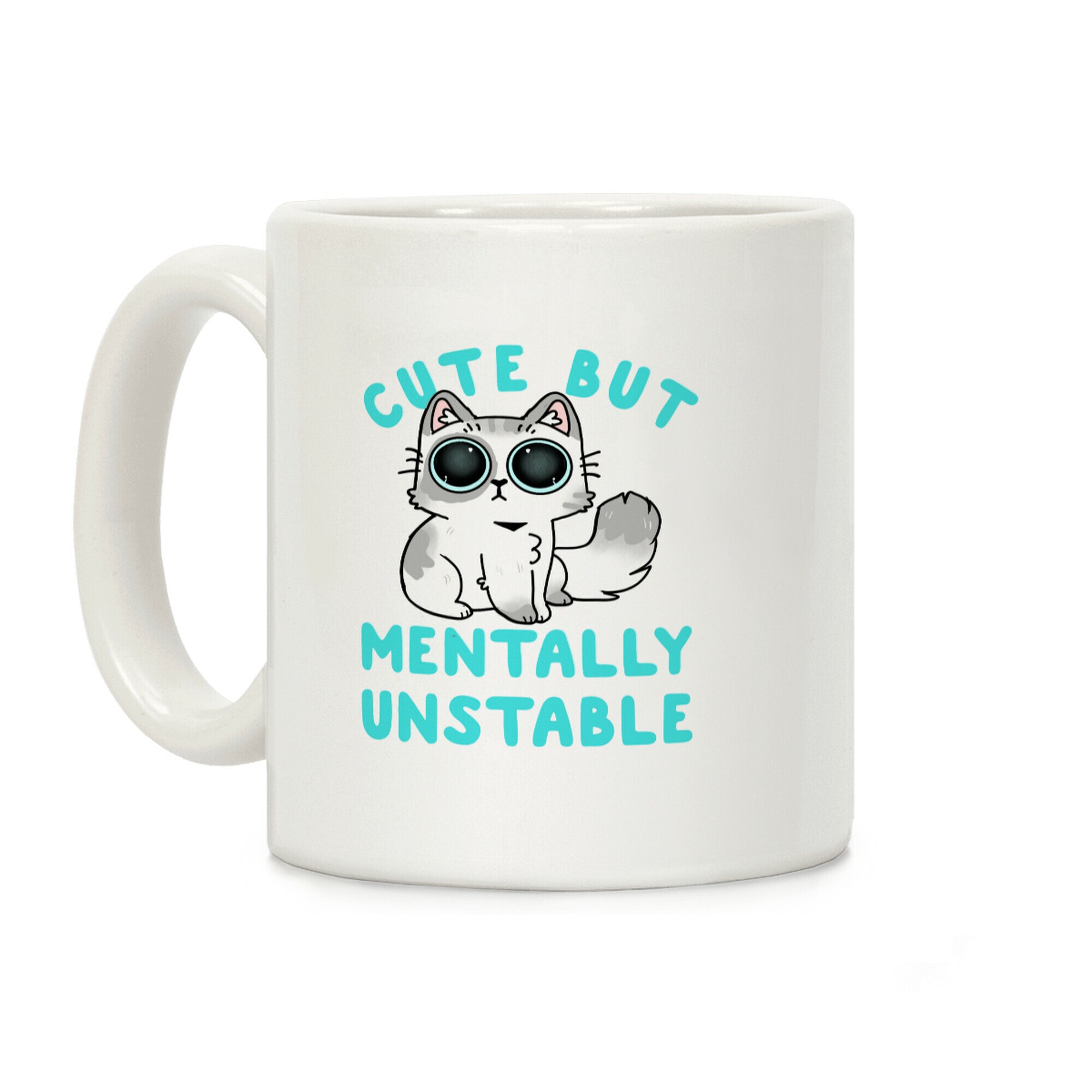 Cute But Mentally Unstable Coffee Mug