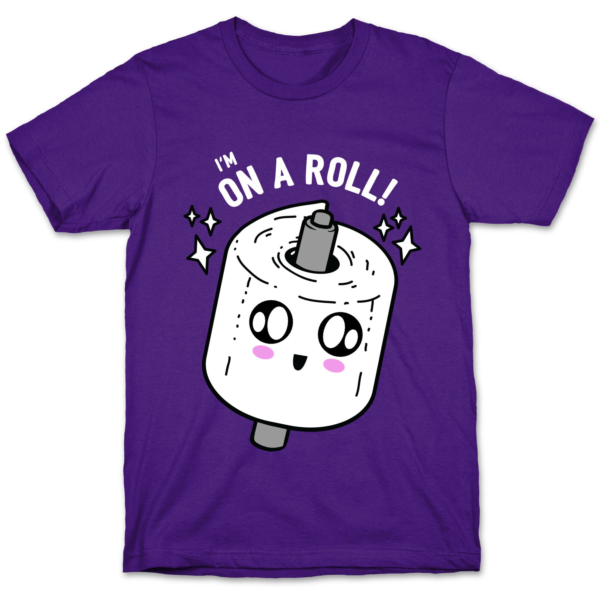 I'm On A Roll! T-Shirt
