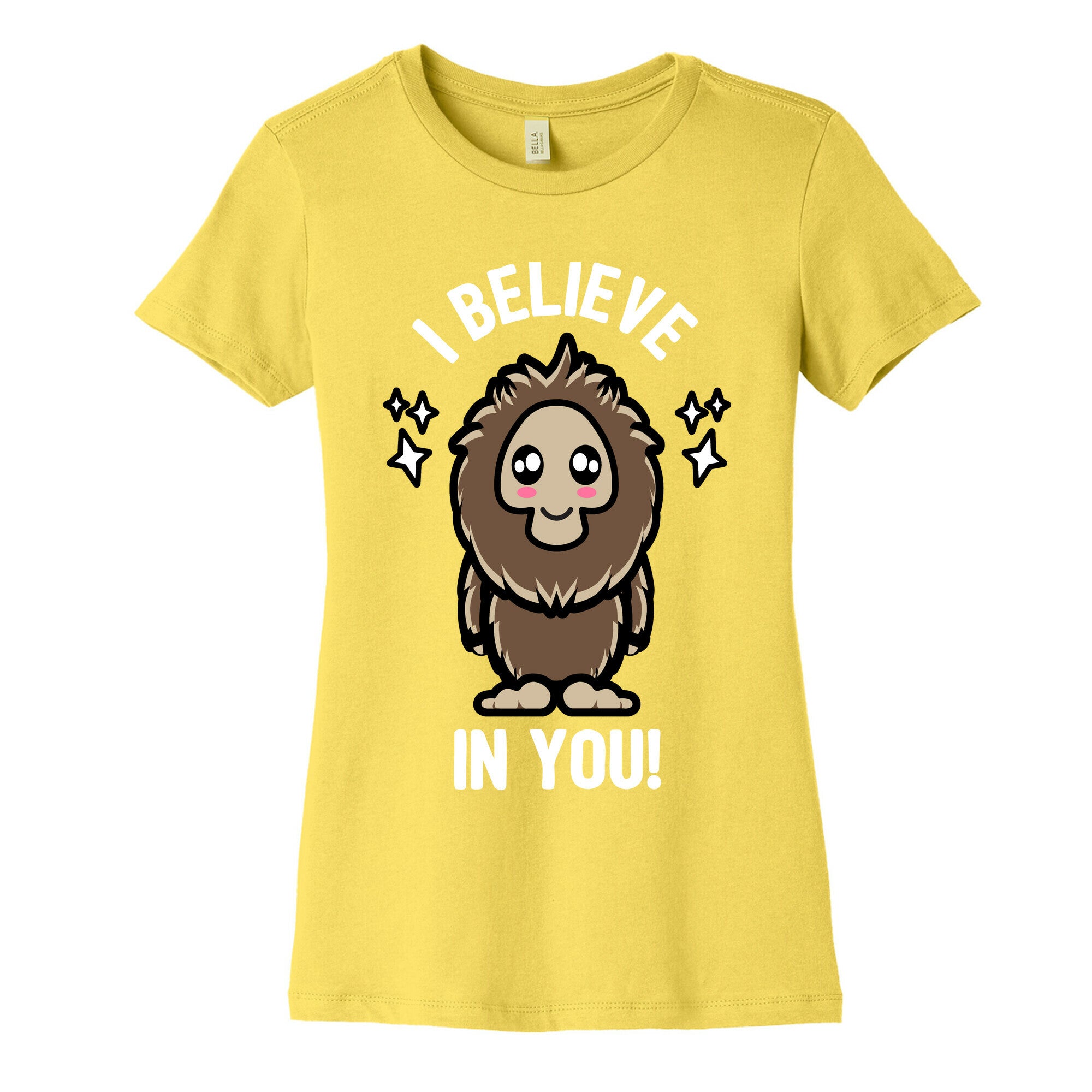 Kawaii Bigfoot I Believe In You! Women's Cotton Tee