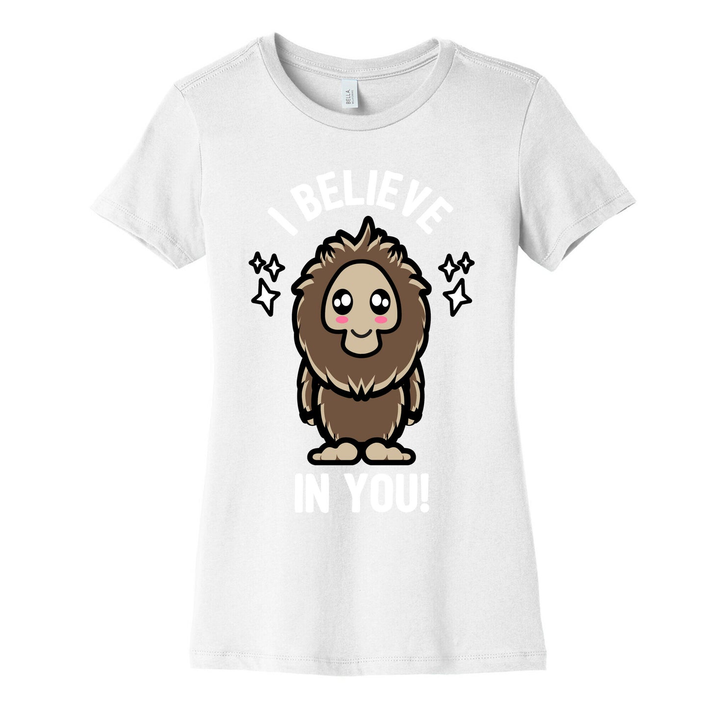 Kawaii Bigfoot I Believe In You! Women's Cotton Tee