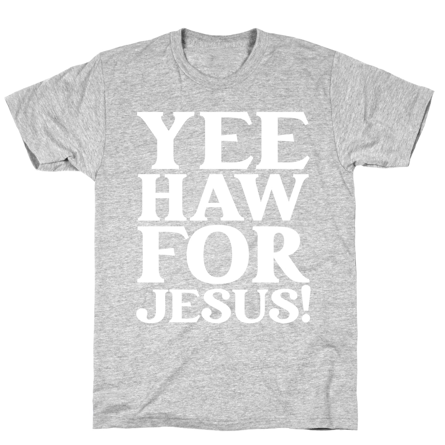 Yee Haw For Jesus! T-Shirt