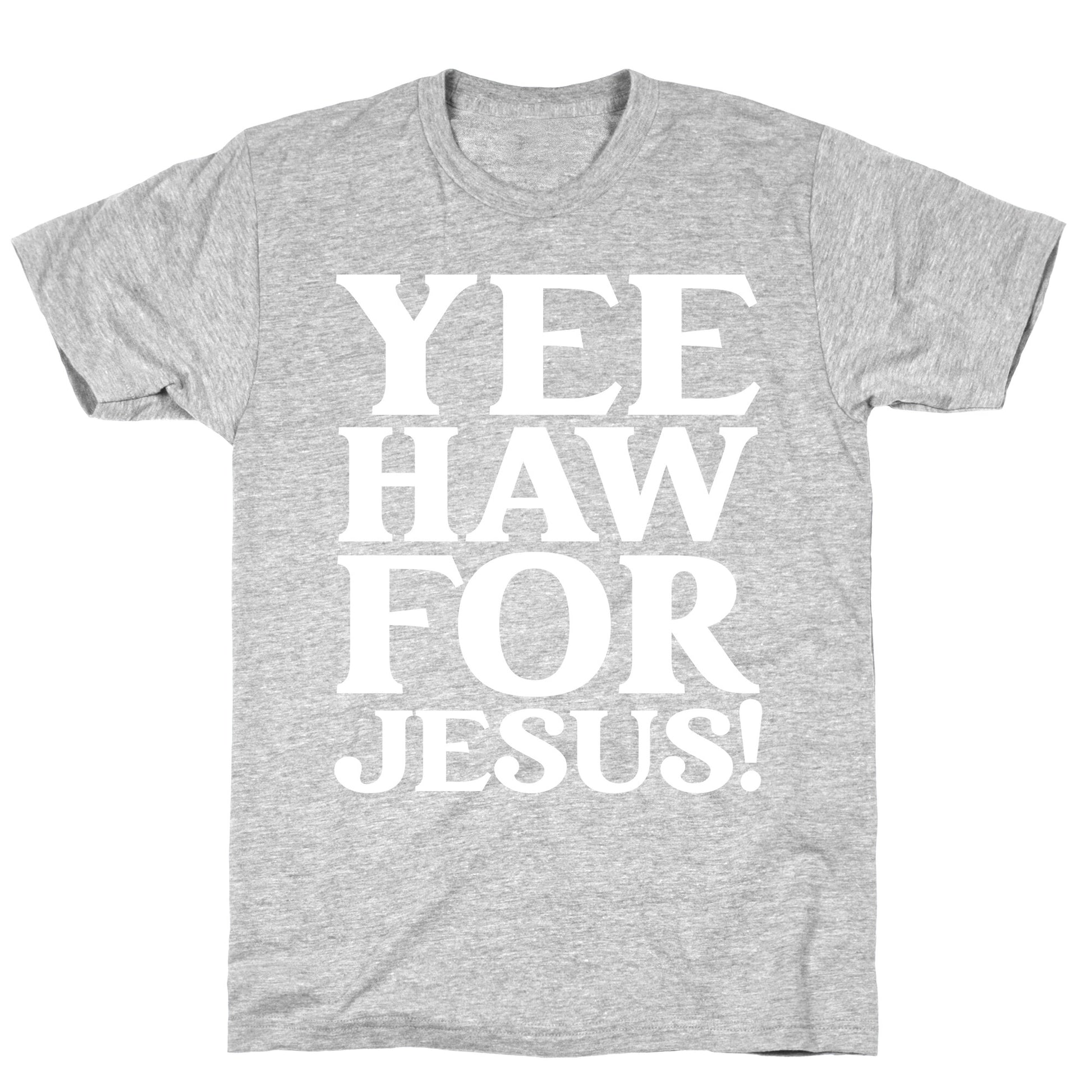 Yee Haw For Jesus! T-Shirt