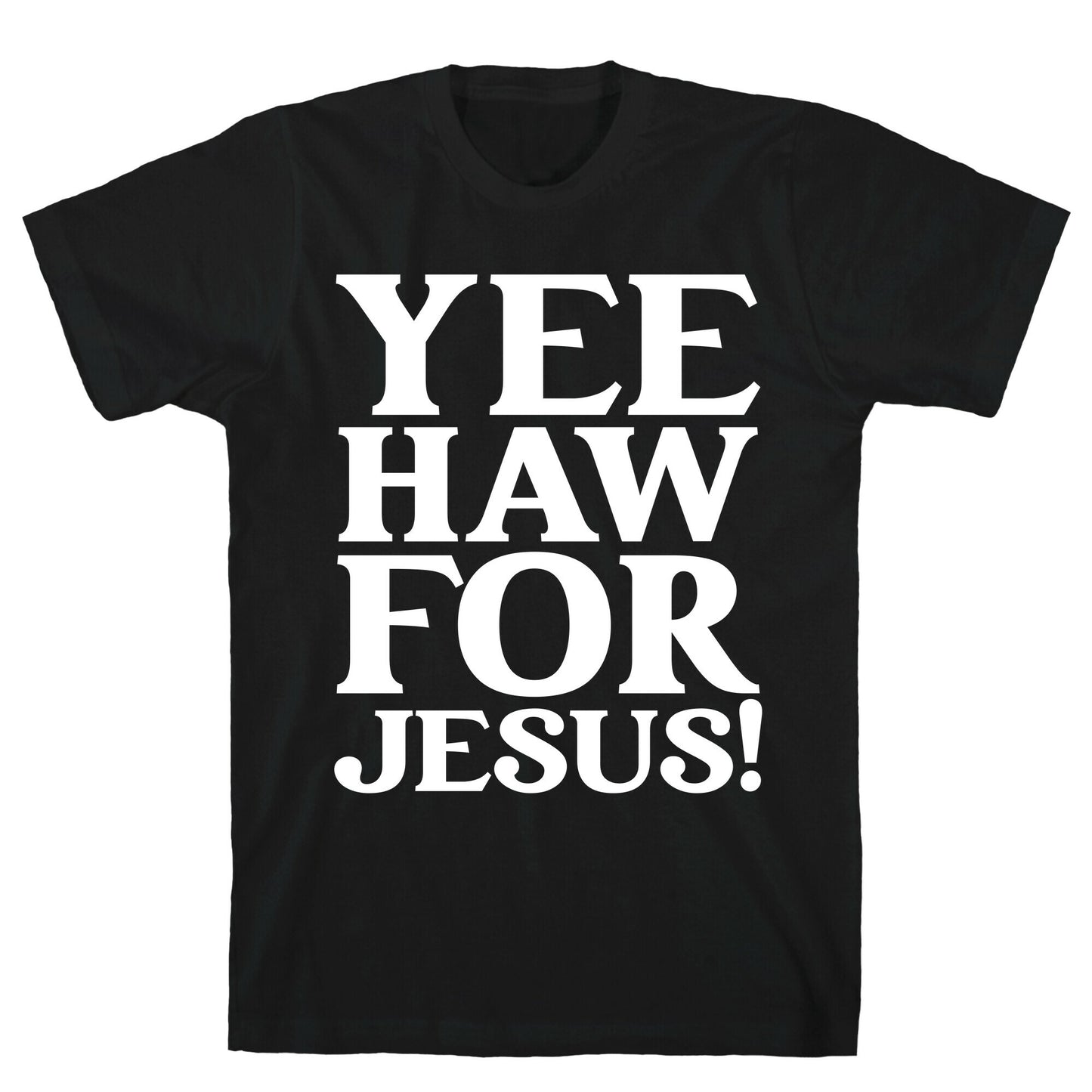 Yee Haw For Jesus! T-Shirt