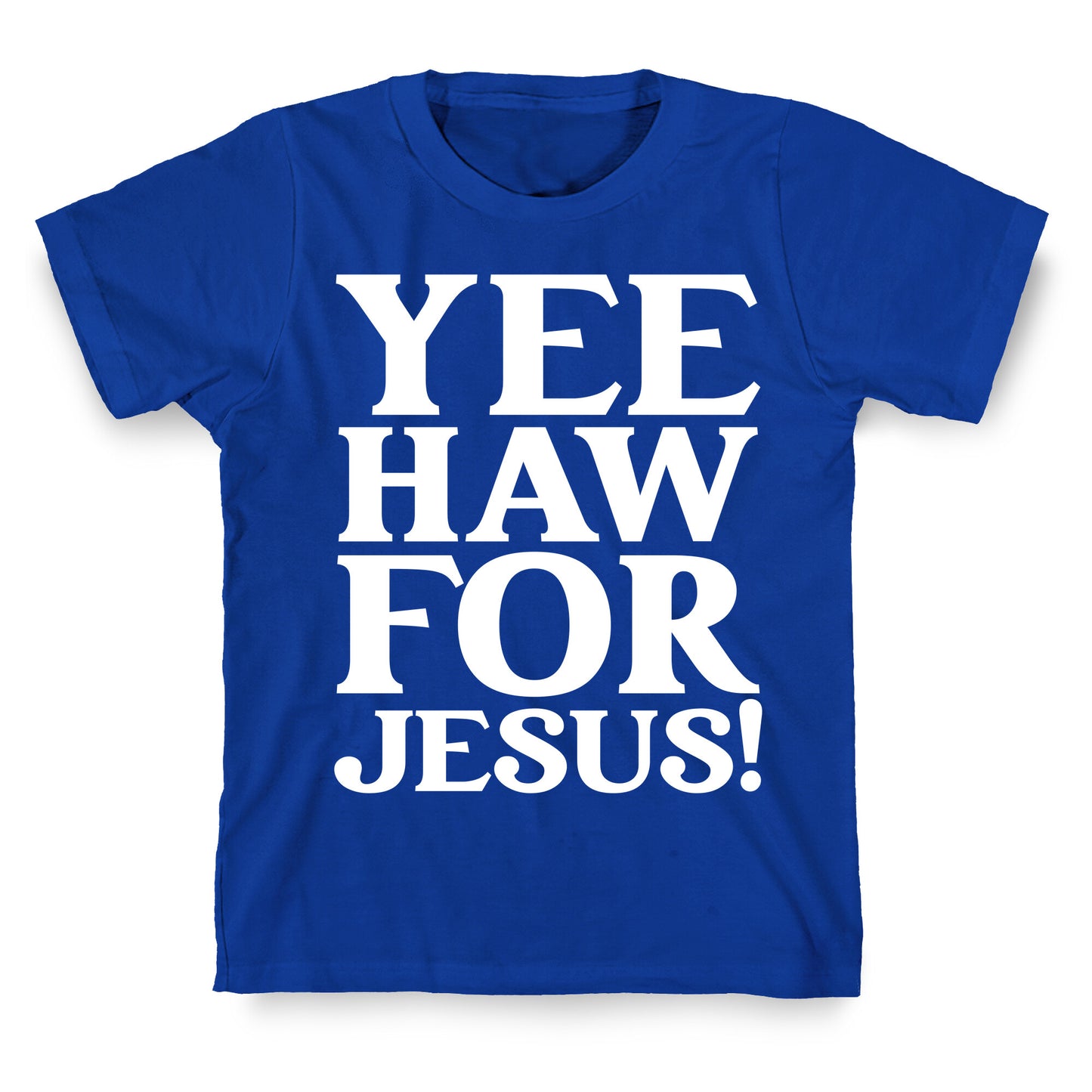 Yee Haw For Jesus! T-Shirt
