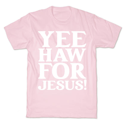 Yee Haw For Jesus! T-Shirt