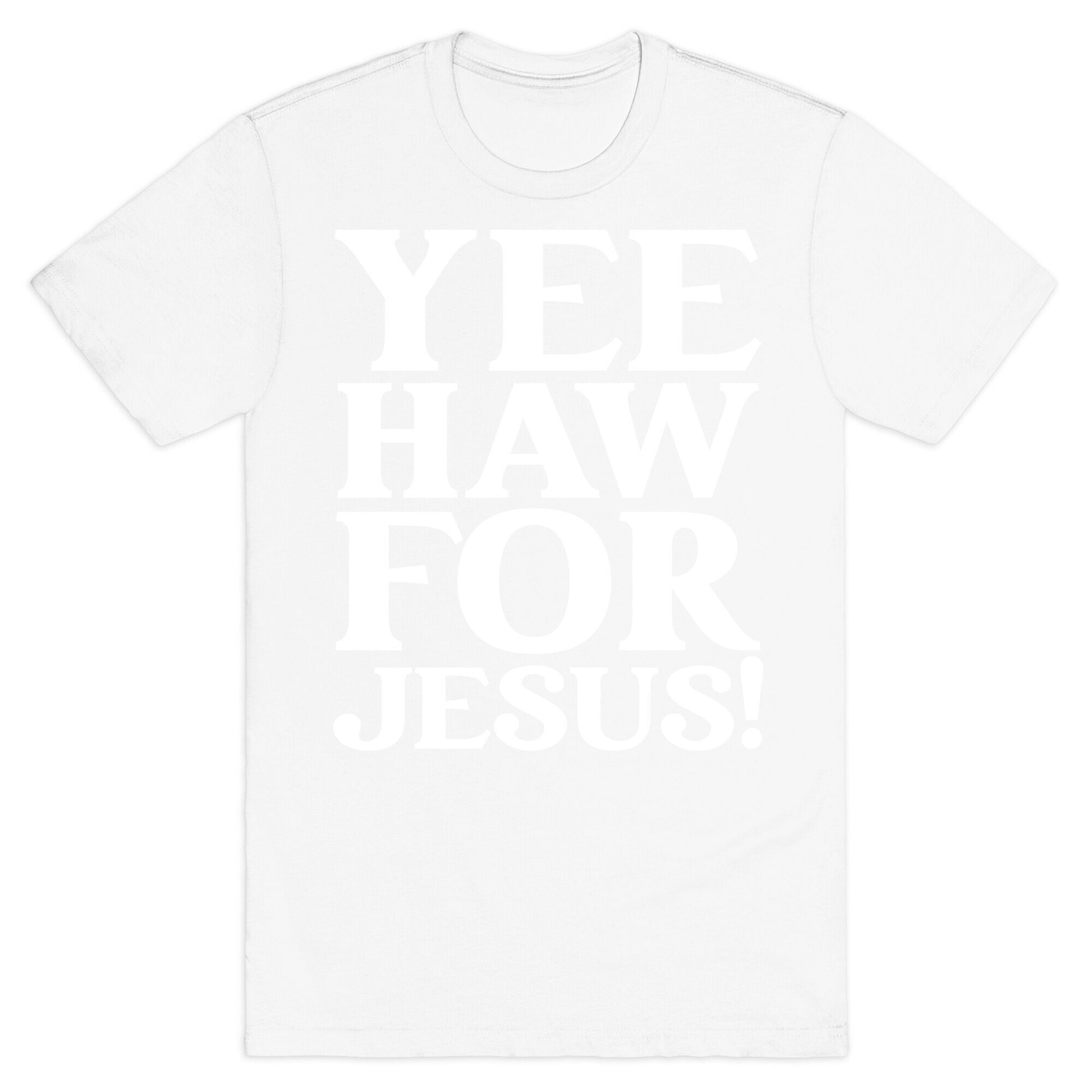Yee Haw For Jesus! T-Shirt