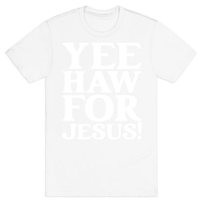 Yee Haw For Jesus! T-Shirt