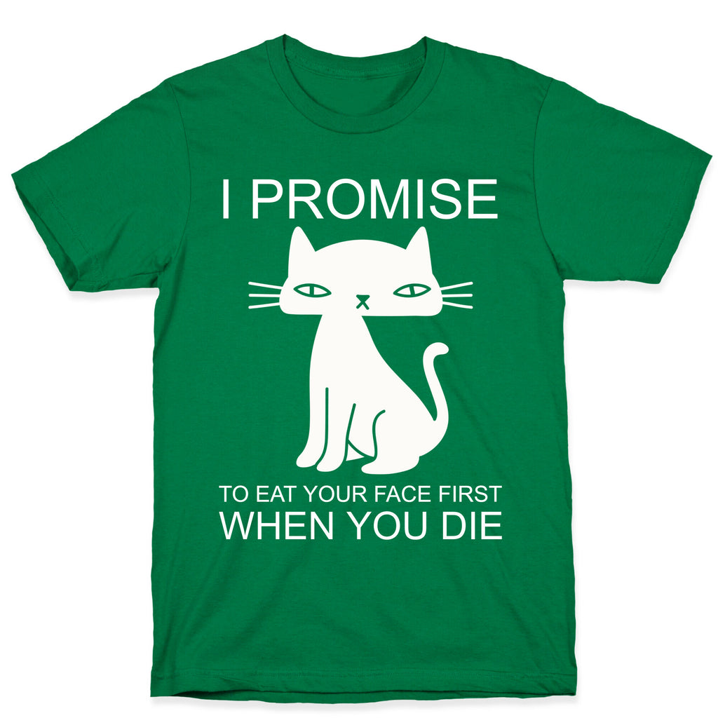 I Promise To Eat Your Face First Kitty T-Shirt