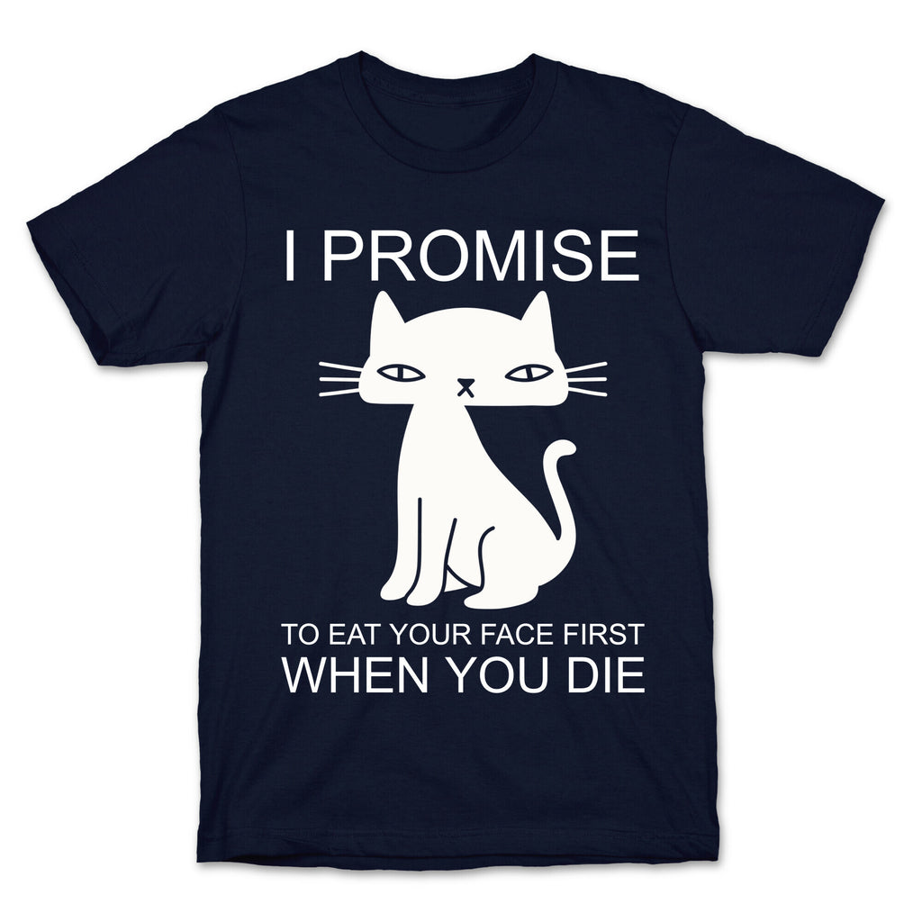 I Promise To Eat Your Face First Kitty T-Shirt