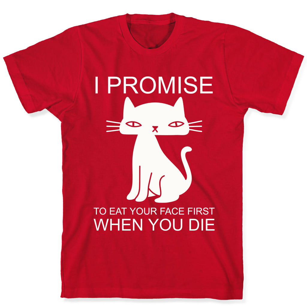 I Promise To Eat Your Face First Kitty T-Shirt