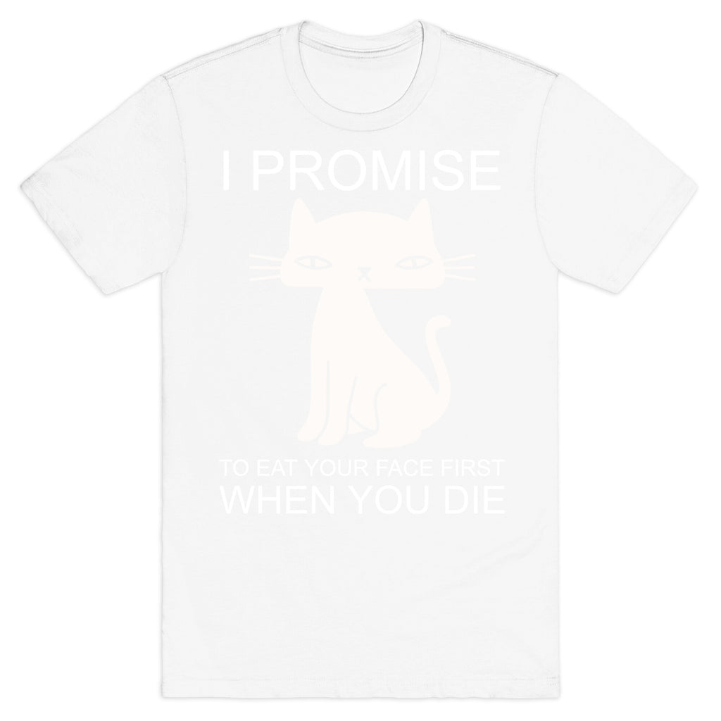 I Promise To Eat Your Face First Kitty T-Shirt