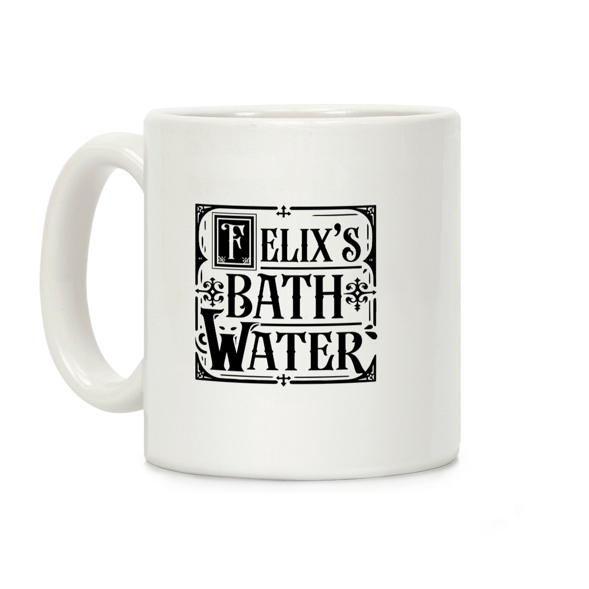 Felix's Bath Water Coffee Mug