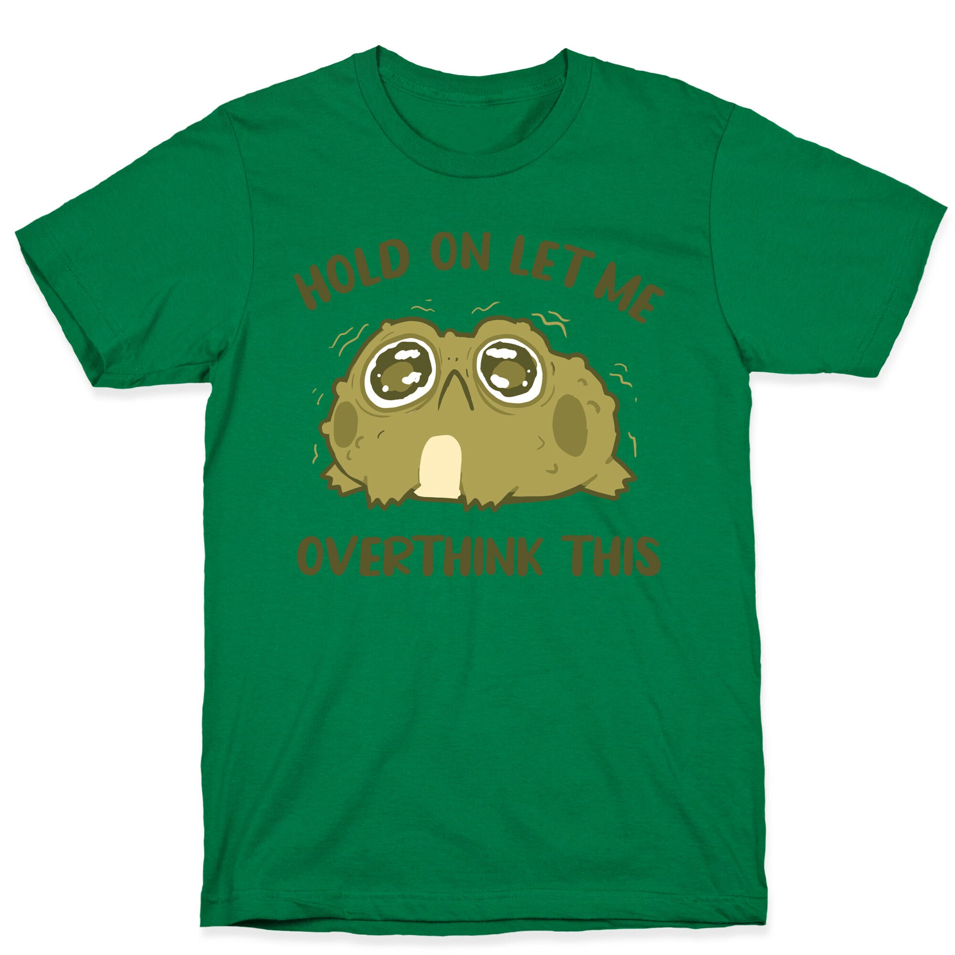 Hold On Let Me Overthink This T-Shirt