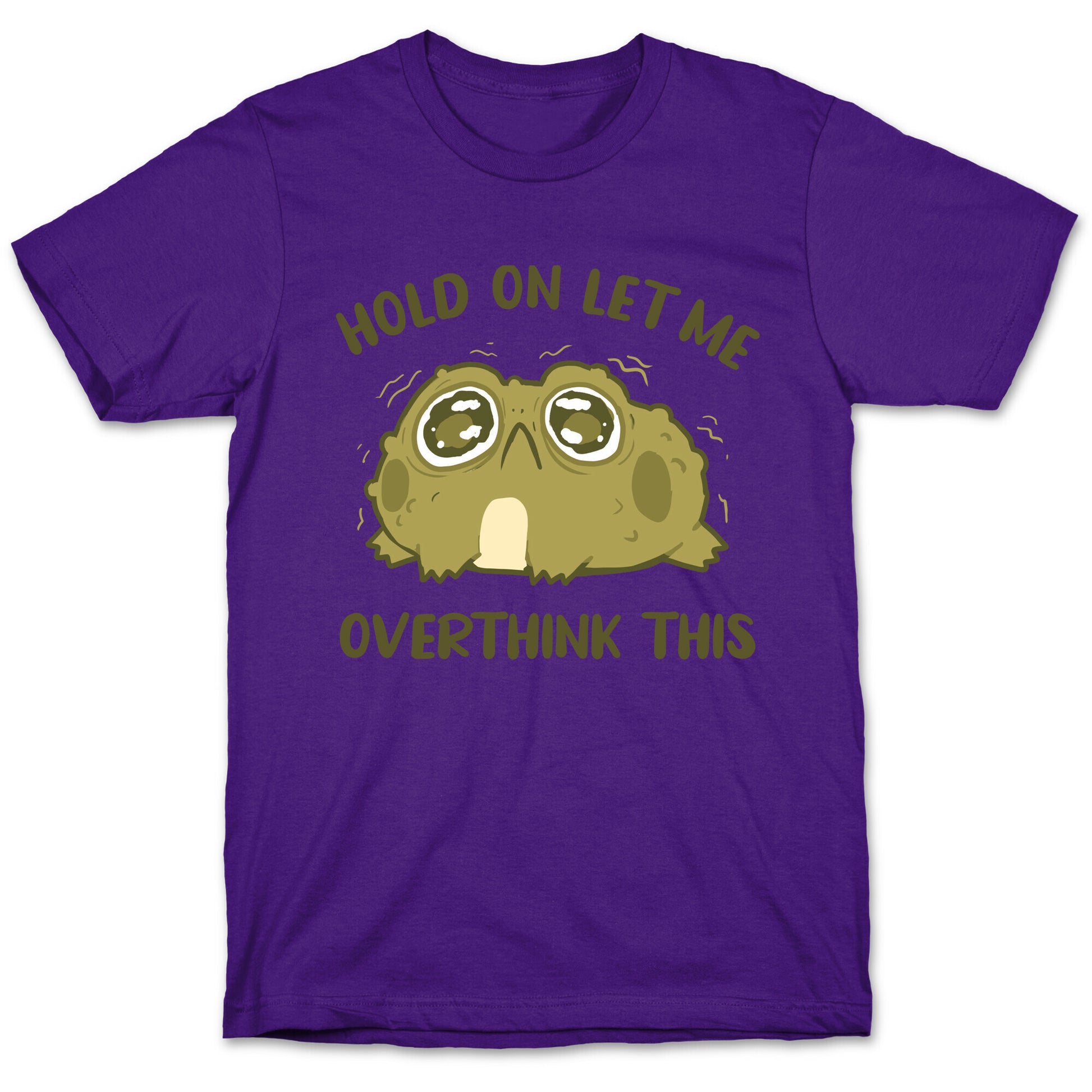 Hold On Let Me Overthink This T-Shirt