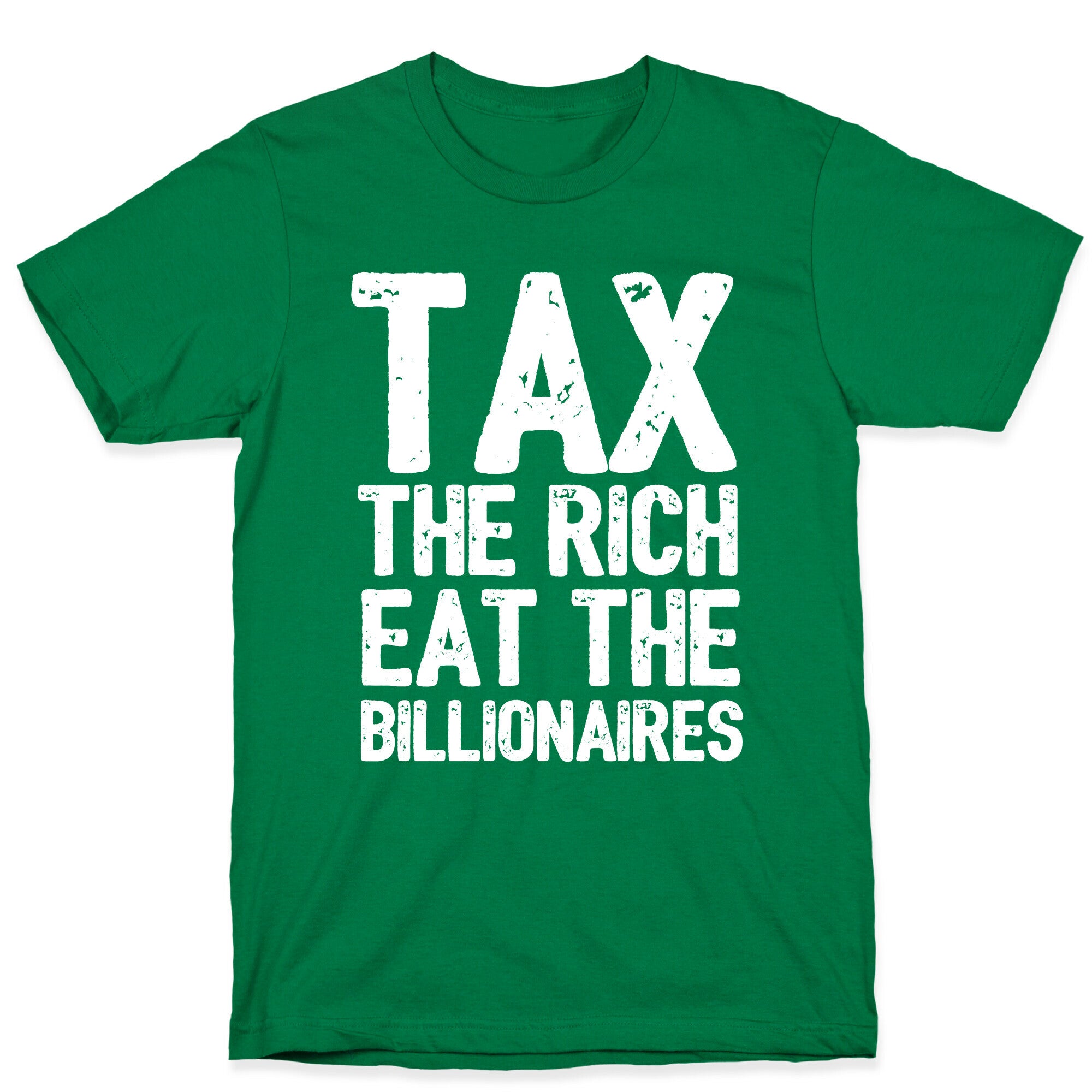 Tax The Rich Eat The Billionaires T-Shirt