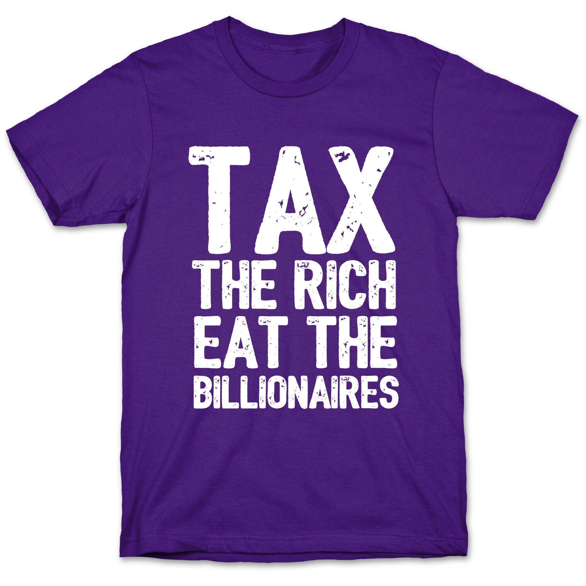 Tax The Rich Eat The Billionaires T-Shirt