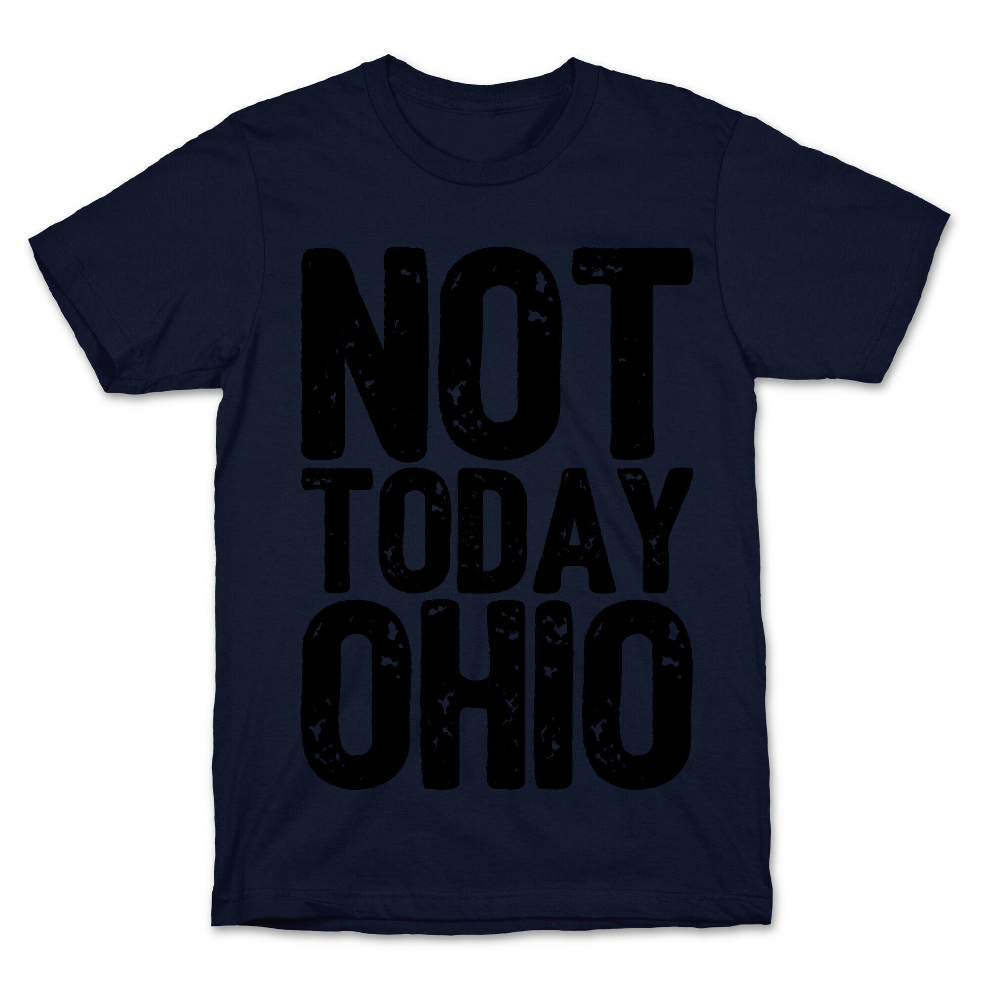 Not Today Ohio T-Shirt