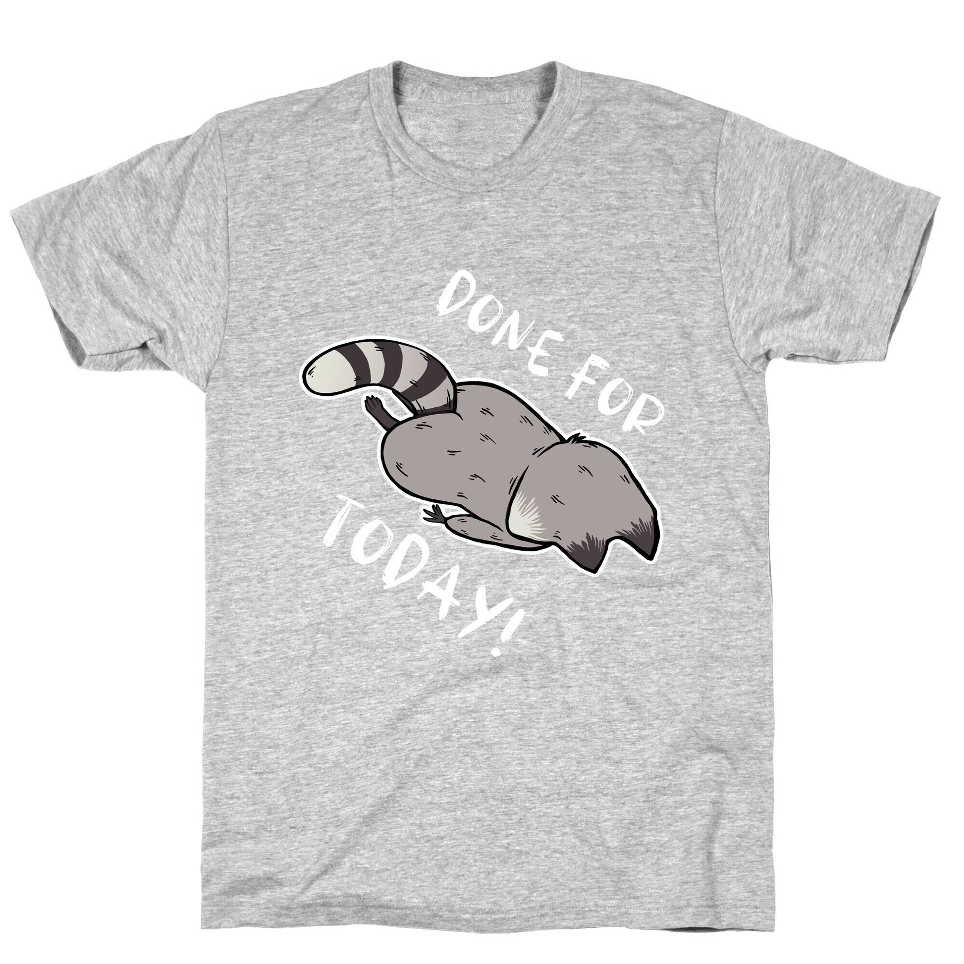 Done For Today! T-Shirt