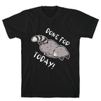 Done For Today! T-Shirt