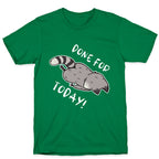 Done For Today! T-Shirt
