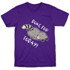 Done For Today! T-Shirt