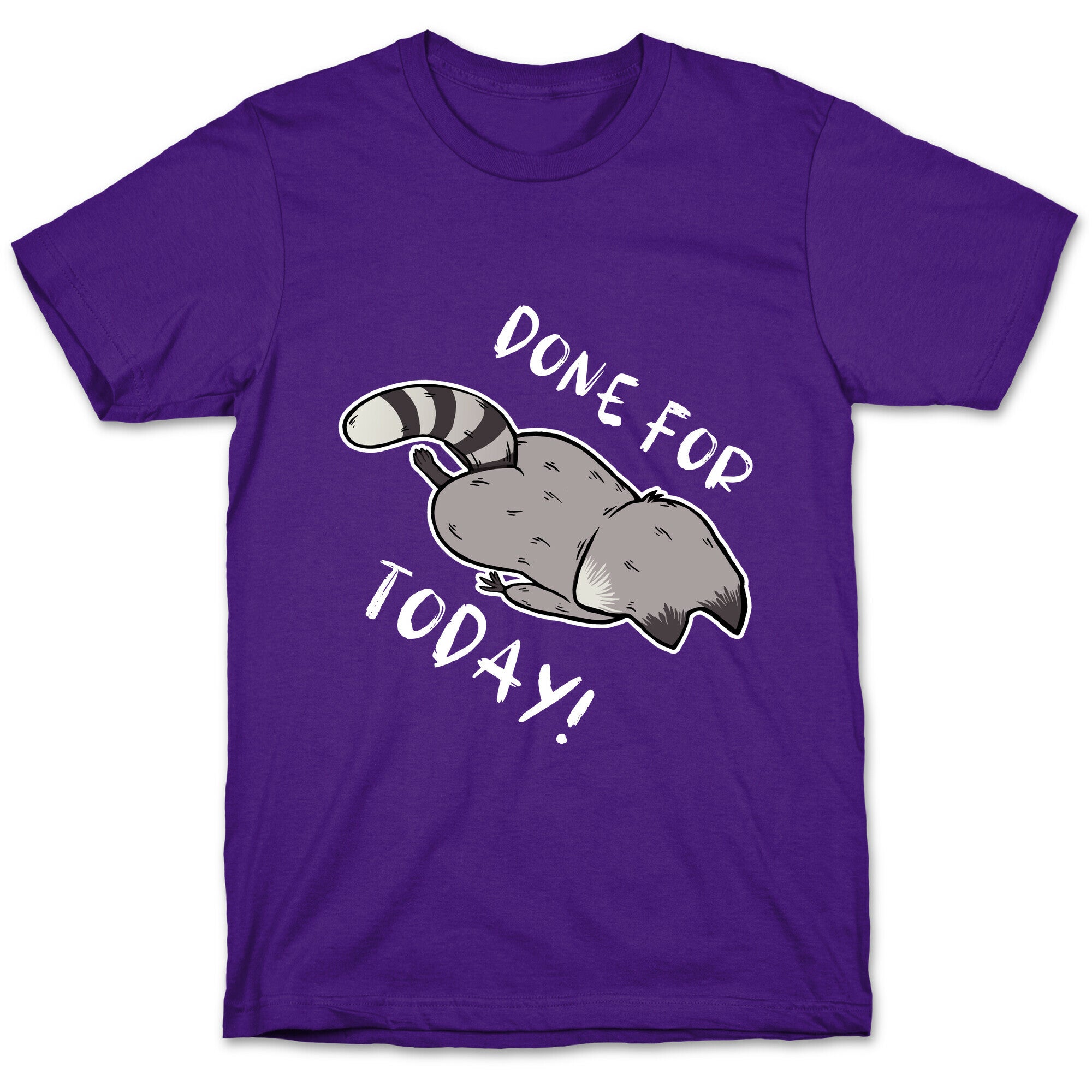Done For Today! T-Shirt