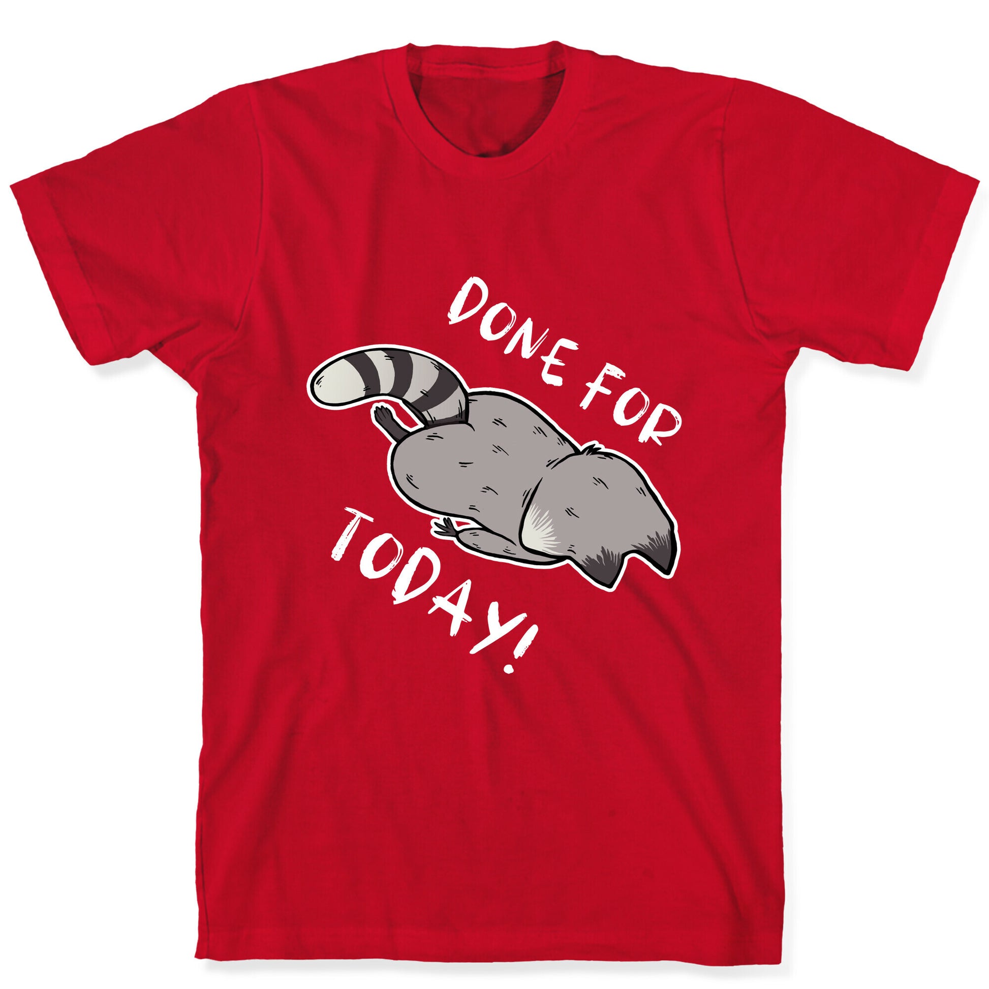 Done For Today! T-Shirt